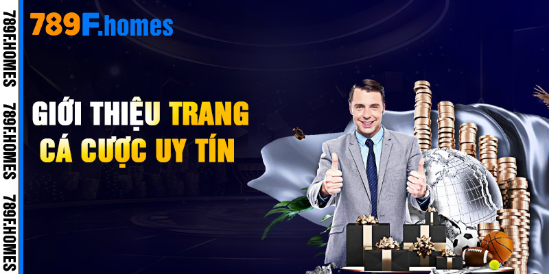 Giới Thiệu Trang Cá Cược Uy Tín