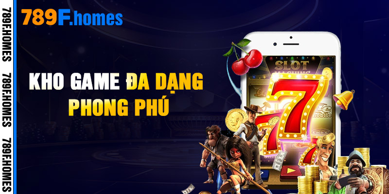 789F - 789F.com - Sảnh Chơi Cá Cược Uy Tín Nhất 2026 23 Kho Game Đa Dạng Phong Phú