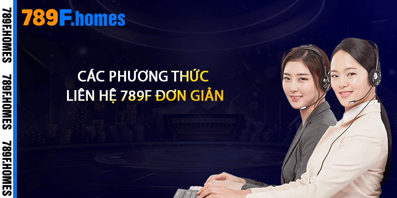 Các phương thức liên hệ 789F đơn giản
